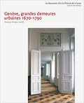 Les Monuments d’art et d’histoire du canton de Genève V. Genève, grandes demeures urbaines 1670-1790»