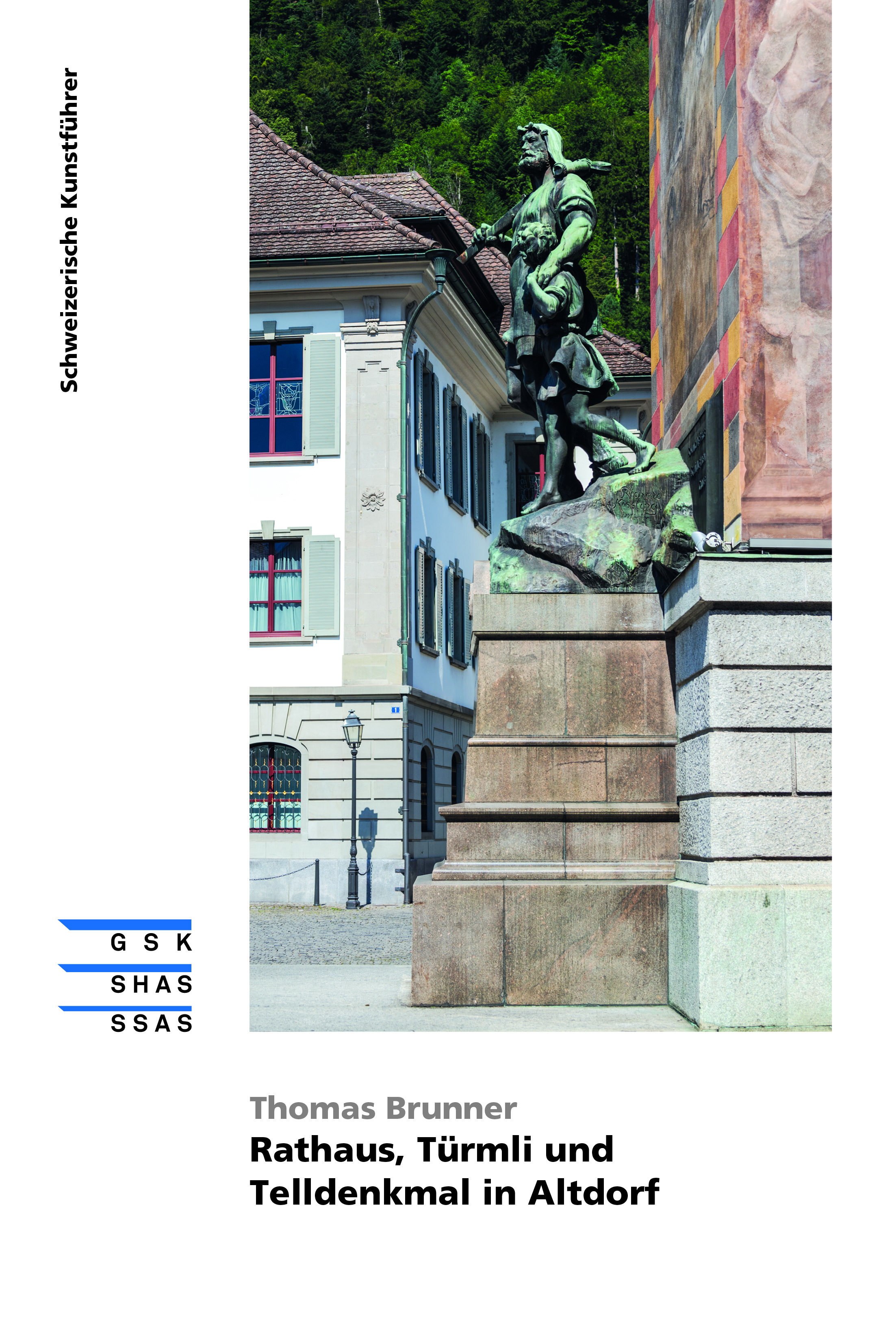 Titelseite Kunstführer "Rathaus, Türmli und Telldenkmal in Altdorf" der Gesellschaft für Schweizerische Kunstgeschichte 2023