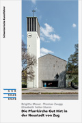 Cover «Die Pfarrkirche Gut Hirt in der Neustadt von Zug»