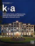 Cover «k+a 2025.3 : Historische Hotels und Restaurants | Hôtels et restaurants historiques | Alberghi e ristoranti storici»