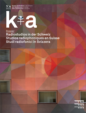 Cover «k+a 2025.4 : Radiostudios in der Schweiz | Studios radiophoniques en Suisse | Studi radiofonici in Svizzera»