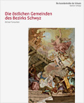Die Kunstdenkmäler des Kantons Schwyz. Neue Ausgabe V. Die östlichen Gemeinden des Bezirks Schwyz