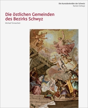 Cover «Die Kunstdenkmäler des Kantons Schwyz. Neue Ausgabe V. Die östlichen Gemeinden des Bezirks Schwyz»