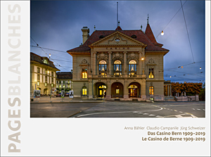 Das Casino Bern 1909–2019 | Le Casino de Berne 1909-2019