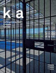 Cover «k+a 2017.3 : Gefängnisbauten | Prisons | Carceri»