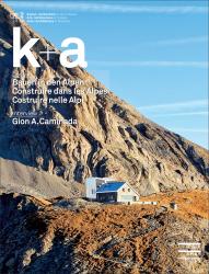 Cover «k+a 2018.2 : Bauen in den Alpen | Construire dans les Alpes | Costruire nelle Alpi»