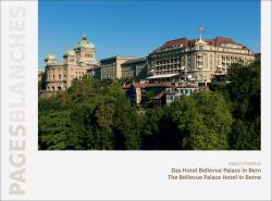 Cover Das Hotel Bellevue Palace in Bern - The Bellevue Palace Hotel in Berne