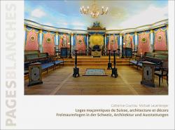 Cover Loges maçonniques de Suisse, architecture et décors | Freimaurerlogen in der Schweiz, Architektur und Ausstattungen