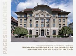 Cover Die Schweizerische Nationalbank in Bern - La Banque nationale suisse à Berne