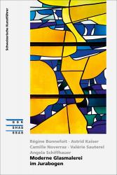 Cover «Moderne Glasmalerei im Jurabogen»