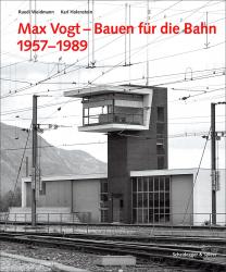 Cover Max Vogt. Bauen für die Bahn 1957–1989